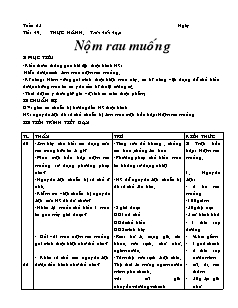 Giáo án Công nghệ Lớp 6 - Tiết 49, Bài 20: Thực hành trộn hỗn hợp nộm rau muống