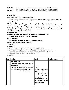 Giáo án Công nghệ Lớp 6 - Tiết 57, Bài 23: Thực hành xây dựng thực đơn