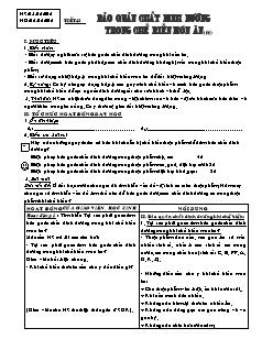 Giáo án Công nghệ Lớp 6 - Chương 3: Nấu ăn trong gia đình - Tiết 43: Bảo quản chất dinh dưỡng trong chế biến món ăn (Tiếp theo)