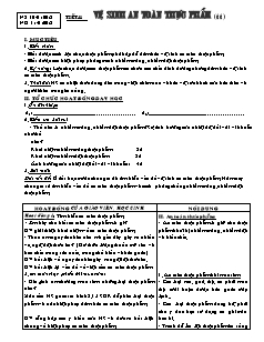 Giáo án Công nghệ Lớp 6 - Chương 3: Nấu ăn trong gia đình - Tiết 41: Vệ sinh an toàn thực phẩm (Tiếp theo)