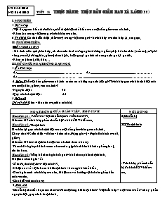 Giáo án Công nghệ Lớp 6 - Chương 3: Nấu ăn trong gia đình - Tiết 51: Thực hành trộn dầu giấm rau xà lách (Tiếp theo)