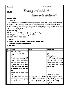 Giáo án Công nghệ Lớp 6 - Tiết 24: Trang trí nhà ở bằng một số đồ vật (Bản hay)