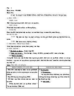 Giáo án Công nghệ Lớp 6 - Tiết 3: Các loại vải thường dùng trong may mặc (Tiếp theo)