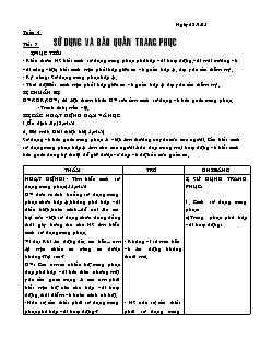 Giáo án Công nghệ Lớp 6 - Tiết 7: Sử dụng và bảo quản trang phục (Tiết 1)