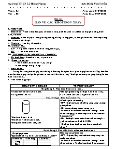 Giáo án Công nghệ Lớp 8 - Tuần 3, Tiết 6: Bản vẽ các khối tròn xoay - Đinh Văn Tuyến