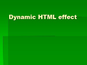 Bài giảng Dynamic HTML effect