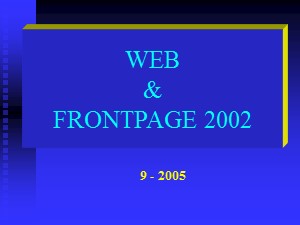 Bài giảng Web and Frontpage 2002 - Bài 1: Giới thiệu