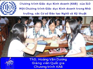 Chương trình Giáo dục Kinh doanh (KAB) của ILO. Một chương trình giáo dục kinh doanh trong nhà trường, các cơ sở đào tạo nghề và kỹ thuật