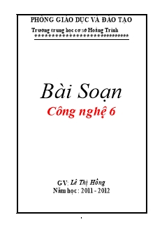 Giáo án Công nghệ Lớp 6 - Chương trình cả năm - Lê Thị Hồng