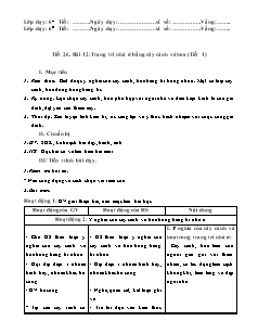 Giáo án Công nghệ Lớp 6 - Tiết 26, Bài 12: Trang trí nhà ở bằng cây cảnh và hoa (Tiết 1)