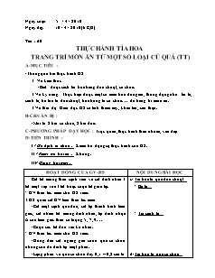 Giáo án Công nghệ Lớp 6 - Tiết 60: Thực hành tỉa hoa trang trí món ăn từ một số loại củ quả (Tiếp theo)