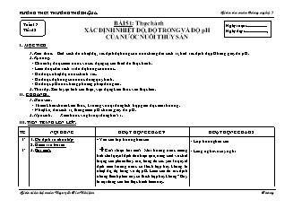 Giáo án Công nghệ Lớp 7 - Bài 51: Thực hành xác định nhiệt độ, độ trong và độ pH của nước nuôi thủy sản - Nguyễn Tín Nhiệm