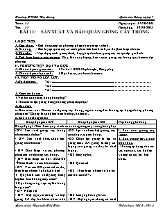 Giáo án Công nghệ Lớp 7 - Tiết 11: Sản xuất và bảo quản giống cây trồng - Nguyễn Thị Thu