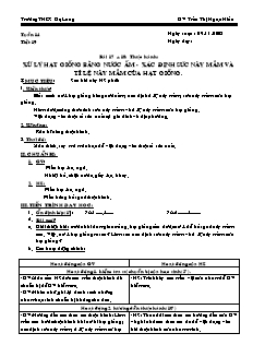 Giáo án Công nghệ Lớp 7 - Tiết 19: Thực hành xử lý hạt giống bằng nước ấm. Xác định sức nảy mầm và tỉ lệ nảy mầm của hạt giống - Trần Thị Ngọc Hiếu