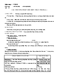 Giáo án môn Công nghệ Lớp 6 - Tiết 45: Các phương pháp chế biến thực phẩm (Tiếp theo)