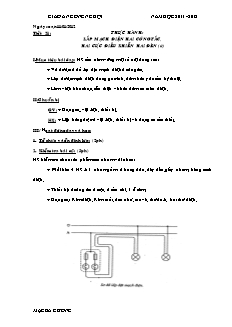 Giáo án Công nghệ Lớp 9 - Tiết 21: Thực hành lắp mạch điện hai công tắc hai cực điều khiển hai đèn (Tiếp theo) - Mạc Bá Cường
