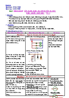 Giáo án Công nghệ Lớp 9 - Bài 9: Thực hành lắp mạch điện hai công tắc ba cực điều khiển một đèn (Bản chuẩn kiến thức)