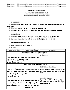 Giáo án Công nghệ Lớp 9 - Phần: Mạng điện trong nhà - Tiết 20: Thực hành lắp mạch điện hai công tắc hai cực điều khiển hai đèn (Tiết 2)