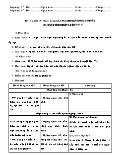 Giáo án Công nghệ Lớp 9 - Phần: Mạng điện trong nhà - Tiết 26: Thực hành lắp mạch điện một công tắc ba cực điều khiển hai đèn (Tiết 2)