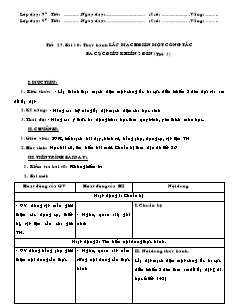 Giáo án Công nghệ Lớp 9 - Phần: Mạng điện trong nhà - Tiết 27: Thực hành lắp mạch điện một công tắc ba cực điều khiển hai đèn (Tiết 3)