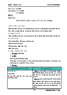 Giáo án Công nghệ Lớp 9 - Phần: Trồng cây ăn quả - Tuần 28: Thực hành bón phân thúc cho cây ăn quả (Tiếp theo) - Nguyễn Văn Cường