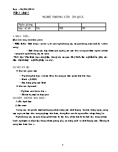 Giáo án môn Công nghệ Lớp 9 - Phần: Trồng cây ăn quả - Chương trình cả năm (Bản chuẩn kĩ năng)