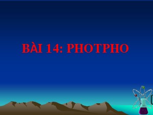 Bài giảng Hóa học Lớp 11 - Bài 14: Photpho