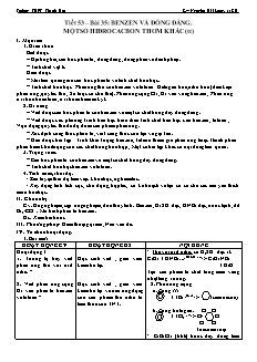 Giáo án Hóa học Lớp 11 - Tiết 53, Bài 35: Benzen và đồng đẳng. Một số Hiđrocacbon thơm khác (Tiếp theo) - Nguyễn Hải Long