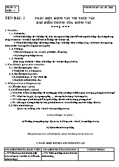 Giáo án Sinh học Lớp 7 - Bài 2: Phân biệt động vật với thực vật đặc điểm chung của động vật (Bản đẹp)