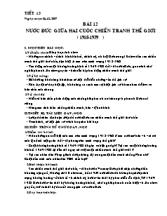 Giáo án Lịch sử Lớp 11 - Tiết 13, Bài 12: Nước Đức giữa hai cuộc chiến tranh thế giới (1918-1939)