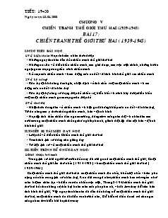 Giáo án Lịch sử Lớp 11 - Tiết 19+20, Bài 17: Chiến tranh thế giới thứ hai (1939-1945 )