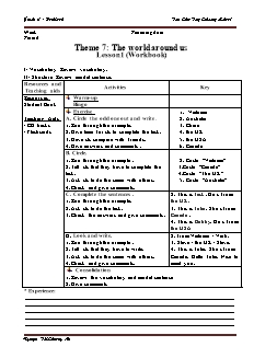 Giáo án Tiếng Anh Lớp 4 - Theme 7: The world around us - Nguyễn Thị Phương An