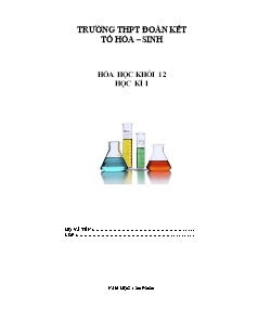 Đề cương ôn tập học kì I môn Hóa học Lớp 12 - Năm học 2019-2020 - Trường THPT Đoàn Kết