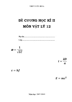 Đề cương ôn tập học kì II môn Vật lý Lớp 12 - Chương IV đến VII - Năm học 2017-2018 - Trường THPT Yên Hòa
