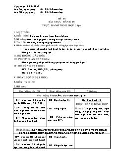 Giáo án Tin học Lớp 7 - Tiết 66, Bài thực hành 10: Thực hành tổng hợp (Tiếp) - Năm học 2017-2018