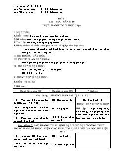 Giáo án Tin học Lớp 7 - Tiết 67, Bài thực hành 10: Thực hành tổng hợp (Tiếp) - Năm học 2017-2018