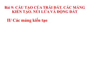 Bài giảng Địa lí 6 - Bài 9: Cấu tạo của Trái Đất. Các mảng kiến tạo. Núi lửa và động đất