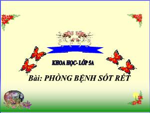 Bài giảng Khoa học 5 - Bài 12: Phòng bệnh sốt rét - Nguyễn Thị Thu Trang