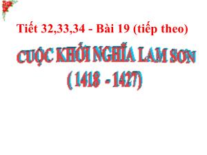 Bài giảng Lịch sử 7 - Tiết 32-34, Bài 19: Cuộc khởi nghĩa Lam Sơn (1418-1427) (tiếp theo)
