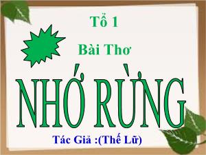 Bài giảng Ngữ văn 8 - Bài 18: Bài thơ Nhớ Rừng