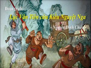 Bài giảng Ngữ văn 9 - Bài 8: Đoạn trích Lục Vân Tiên cứu Kiều Nguyệt Nga