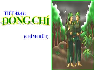 Bài giảng Ngữ văn 9 - Tiết 48+49, Bài: Đồng chí
