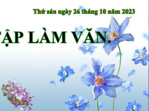 Bài giảng Tiếng Việt 5 - Tập làm văn: Luyện tập tả cảnh - Năm học 2023-2024 - Nguyễn Thị Phương Thảo