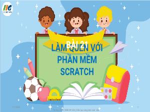 Bài giảng Tin học 4 - Bài 21: Làm quen với phần mềm Scratch