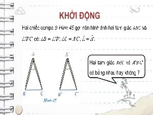 Bài giảng Toán 7 - Bài 5: Trường hợp bằng nhau thứ hai của tam giác: Cạnh - Góc - Cạnh
