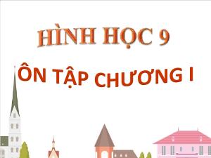 Bài giảng Toán 9 - Bài: Ôn tập chương I