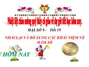 Bài giảng Toán 9 - Tiết 19, Chương II, Bài: Nhắc lại và bổ sung các khái niệm về hàm số
