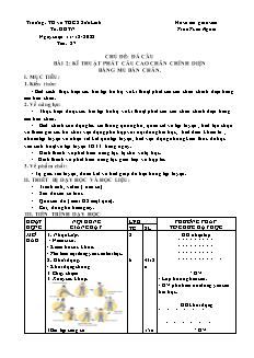 Giáo án Giáo dục thể chất 7 - Tiết 27+28, Bài 2: Kĩ thuật phát cầu cao chân chính diện bằng mu bàn chân - Năm học 2022-2023 - Trần Tuấn Nghĩa (Cánh diều)