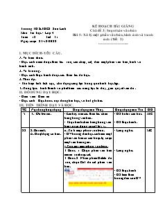 Kế hoạch bài dạy Tin học 4 - Tuần 18, Tiết 31+32, Bài 5: Xử lý một phần văn bản, hình ảnh và tranh ảnh - Năm học 2022-2023 - Nguyễn Viết Hùng