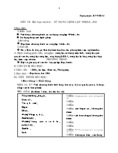 Kế hoạch bài dạy Tin học 8 - Tiết 54+55, Bài thực hành 6: Sử dụng lệnh lặp While...Do - Năm học 2022-2023 - Nguyễn Viết Hùng